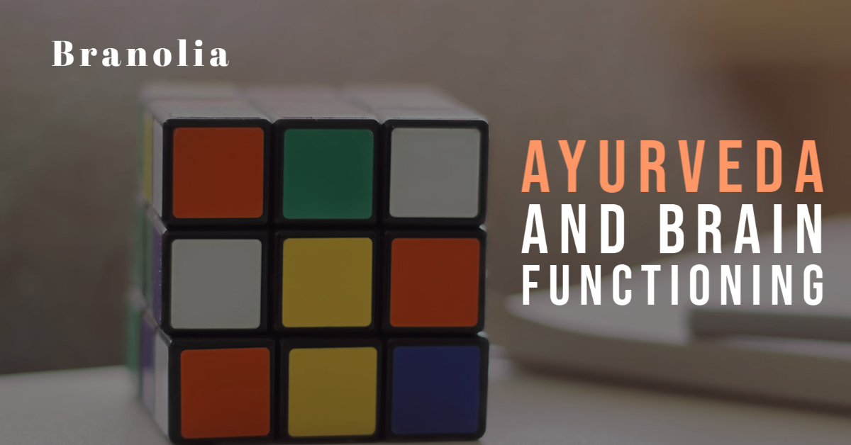 Ayurveda and Brain Functioning Branolia